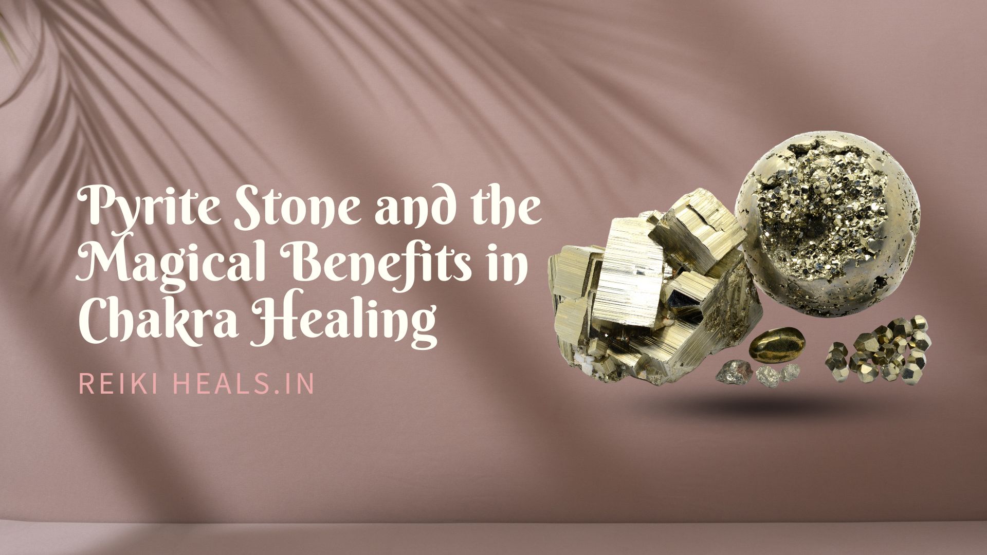 Pyrite Stone and the Magical Benefits in Chakra Healing